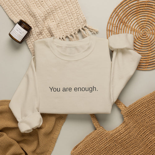 You Are Enough Motivational Unisex Sweatshirt